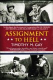 Assignment to Hell The War Against Nazi Germany with Correspondents Walter Cronkite, Andy Rooney, a . J. Liebling, Homer Bigart, and Hal Boyle 2013 9780451417152 Front Cover