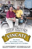 Big Sid's Vincati The Story of a Father, a Son, and the Motorcycle of a Lifetime 2010 9780452296152 Front Cover