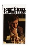 Bobby Fischer Teaches Chess 1982 9780553263152 Front Cover