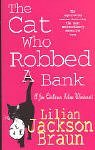 The Cat Who Robbed a Bank (A Jim Qwilleran Feline Whodunnit)  9780747262152 Front Cover