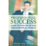 Professional Success How to Thrive in the Professional World cover art