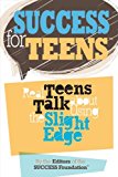 Success for Teens Real Teens Talk about Using the Slight Edge 1st 9780979034152 Front Cover