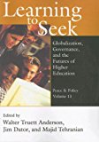 Learning to Seek Globalization, Governance, and the Futures of Higher Education 2006 9781412806152 Front Cover