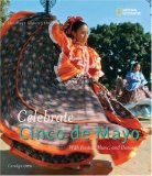 Holidays Around the World: Celebrate Cinco de Mayo With Fiestas, Music, and Dance 2008 9781426302152 Front Cover