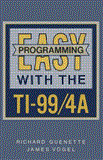 Easy Programming with the TI-99/4A 2012 9781461598152 Front Cover