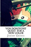Von Donovons' Quest For a New Color 2012 9781481116152 Front Cover