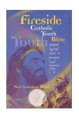 Fireside Catholic Youth Bible  9781556654152 Front Cover