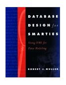 Database Design for Smarties Using UML for Data Modeling 1999 9781558605152 Front Cover