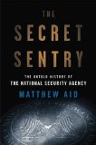 Secret Sentry The Untold History of the National Security Agency cover art