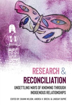Research and Reconciliation: Unsettling Ways of Knowing Through Indigenous Relationships 1st 9781773381152 Front Cover