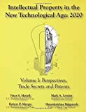 Intellectual Property in the New Technological Age 2020 Vol. I Perspectives, Trade Secrets and Patents Vol. I Perspectives, Trade Secrets and Patents  9781945555152 Front Cover