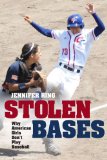 Stolen Bases Why American Girls Don't Play Baseball cover art