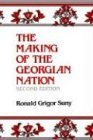 Making of the Georgian Nation, Second Edition 2nd 1994 9780253209153 Front Cover