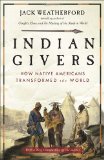 Indian Givers How Native Americans Transformed the World cover art