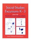 Social Studies Excursions, K-3 Book One: Powerful Units on Food, Clothing, and Shelter cover art