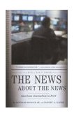 News about the News American Journalism in Peril cover art