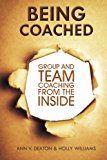Being Coached Group and Team Coaching from the Inside  9780615975153 Front Cover