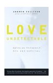 Love Undetectable Notes on Friendship, Sex, and Survival 1999 9780679773153 Front Cover