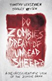 Do Zombies Dream of Undead Sheep? A Neuroscientific View of the Zombie Brain  9780691173153 Front Cover
