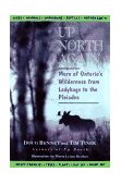 Up North Again More of Ontario's Wilderness, from Ladybugs to the Pleiades 1997 9780771011153 Front Cover
