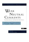 Weak Neutral Currents The Discovery of the Electro-Weak Force 2004 9780813342153 Front Cover