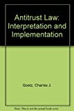 Antitrust Law Interpretation and Implementation 2nd 9780820553153 Front Cover