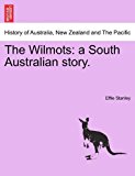 Wilmots: a South Australian Story 2011 9781240903153 Front Cover