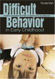 Difficult Behavior in Early Childhood Positive Discipline for PreK-3 Classrooms and Beyond