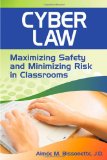 Cyber Law Maximizing Safety and Minimizing Risk in Classrooms cover art