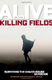 Alive in the Killing Fields Surviving the Khmer Rouge Genocide 2009 9781426305153 Front Cover