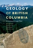 Geology of British Columbia A Journey Through Time 2nd 9781553658153 Front Cover