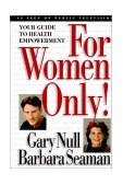 For Women Only! Your Guide to Health Empowerment  9781583220153 Front Cover