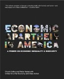 Economic Apartheid in America A Primer on Economic Inequality and Insecurity cover art