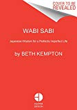 Wabi Sabi Japanese Wisdom for a Perfectly Imperfect Life  9780062905154 Front Cover
