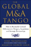Global M&amp;a Tango: How to Reconcile Cultural Differences in Mergers, Acquisitions, and Strategic Partnerships  cover art
