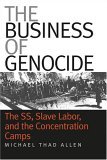 Business of Genocide The SS, Slave Labor, and the Concentration Camps cover art