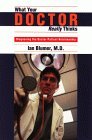 What Your Doctor Really Thinks Diagnosing the Doctor-Patient Relationship 1999 9780888822154 Front Cover