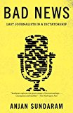 Bad News Last Journalists in a Dictatorship  9781101872154 Front Cover
