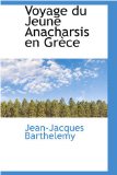 Voyage du Jeune Anacharsis en Grfce 2009 9781103146154 Front Cover