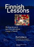 Finnish Lessons: What Can the World Learn from Educational Change in Finland? cover art