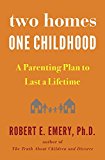 Two Homes, One Childhood A Parenting Plan to Last a Lifetime  9781594634154 Front Cover