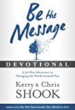 Be the Message Devotional A Thirty-Day Adventure in Changing the World Around You 2015 9781601426154 Front Cover