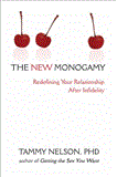 New Monogamy Redefining Your Relationship after Infidelity 2013 9781608823154 Front Cover