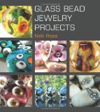 Glass Bead Jewelry Projects 2010 9781861088154 Front Cover
