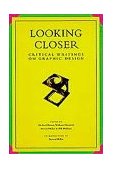 Looking Closer Critical Writings on Graphic Design cover art