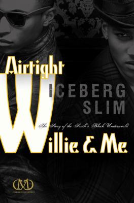 Airtight Willie and Me 2013 9781936399154 Front Cover