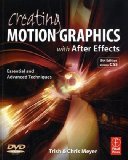 Creating Motion Graphics with after Effects Essential and Advanced Techniques cover art