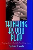 Thinking As You Play Teaching Piano in Individual and Group Lessons 2006 9780253218155 Front Cover