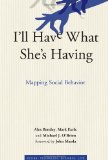 I'll Have What She's Having Mapping Social Behavior cover art