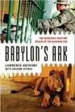 Babylon's Ark The Incredible Wartime Rescue of the Baghdad Zoo  9780312382155 Front Cover